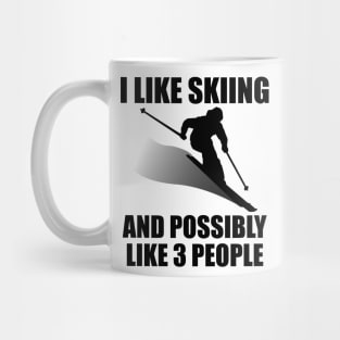 I Like Skiing And Possibly Like 3 People - Funny Ski and Mountain Gift Mug